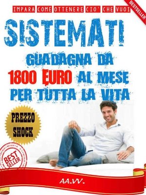 cover image of SISTÈMATI! Guadagna da 1800 euro al mese per tutta la vita!